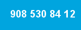 908 530 84 12